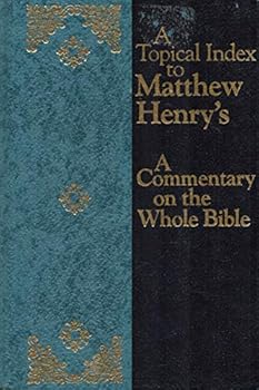 Hardcover A Topical Index to Matthew Henry's a Commentary on the Whole Bible Book