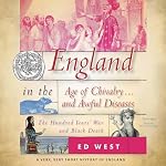 Cover of England in the Age of Chivalry … and Awful Diseases: The Hundred Years' War and Black Death
