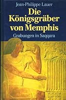 Die Königsgräber von Memphis : Grabungen in Saqqara 3881998799 Book Cover