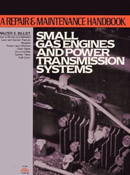 Paperback Small Gas Engines & Power Transmission Systems: A Repair and Maintenance Handbook Book
