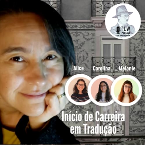 Como Come&ccedil;ar na Tradu&ccedil;&atilde;o Freelance &ndash; Hist&oacute;rias Reais de Tr&ecirc;s Jovens Tradutoras