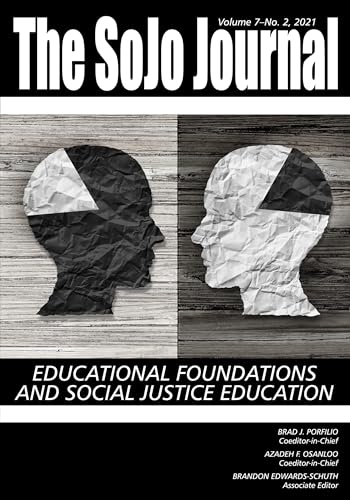 SoJo Journal Vol 7 Issue 2: Educational Foundations and Social Justice Education (The SoJo Journal)