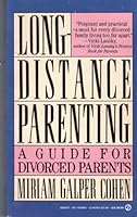 Long Distance Parenting: A Guide for Divorced Parents (Signet) 0451169956 Book Cover