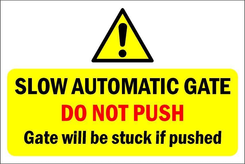 Slow automatic gate, do not push - 3mm Aluminium sign (800mm x 600mm)