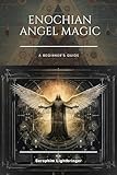  Enochian Angel Magic: A Beginner\'s Guide (English Edition)