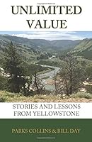 Unlimited Value: Stories and Lessons from Yellowstone 1983635146 Book Cover