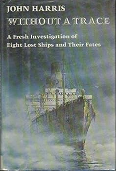 Hardcover Without a Trace: A Fresh Investigation of Eight Lost Ships and Their Fates Book
