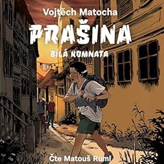 Pra&scaron;ina - B&iacute;l&aacute; komnata Audiobook By Vojtěch Matocha cover art