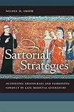 sartorialist traduction  [Sartorial Strategies: Outfitting Aristocrats and Fashioning Conduct in Late Medieval Literature] (By: Nicole Smith) [published: May, 2012]