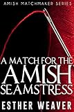 A Match for the Amish Seamstress (Amish Romance) (Landchester Amish Matchmakers Series Book 2)