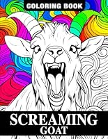 Screaming Goat: Animal Coloring Book Stress Relief for Adults, A Funny, Practical Gifts for Women and Men, and Goat Lovers B0CRP6HL5H Book Cover