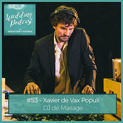 Page de couverture de #53 - Xavier de Vax Populi DJ de Mariage