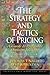 The Strategy and Tactics of Pricing: A Guide to Profitable Decision Making