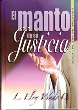 El manto de su justicia: Meditaciones matinales para adultos