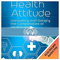 『Health Attitude: Unraveling and Solving the Complexities of Healthcare』のカバーアート