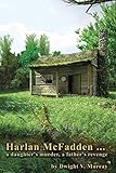 Harlan Mcfadden, a Daughter's Murder, a Father's Revenge