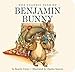 The Classic Tale of Benjamin Bunny: Illustrated by The New York Times Bestselling Artist Charles Santore