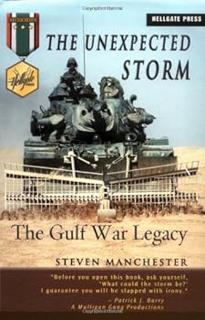 Hardcover The Unexpected Storm: The Gulf War Legacy (Hellgate Memories Series) Book
