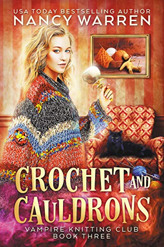 Crochet and Cauldrons: A paranormal cozy mystery...