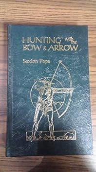 Hardcover Hunting with the bow and arrow Book