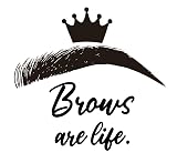 UILMNIY Beauty Eyebrow Brows Wall Decor Sticker Living Room Crown Eyelashes Brows are Life Quotes Wa