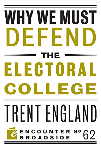 Why We Must Defend the Electoral College (English Edition) PDF