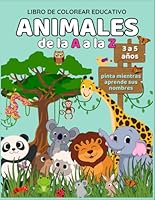 LIBRO DE COLOREAR EDUCATIVO: Animales de la A a la Z para niños de 3 a 5 años: Animales para colorear y aprender el abecedario con dibujos grandes y ... educativa para preescolares (Spanish Edition) B0F62Z6WX1 Book Cover