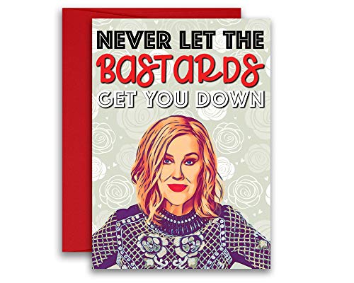Moira Rose Inspired Parody Card Never Let The Bastards Get You Down 5x7 inches w/Envelope