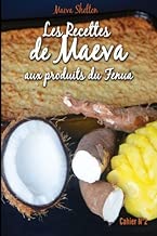 Download Les recettes de Maeva aux produits du fenua PDF