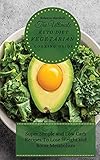 The Ultimate Keto Diet Vegetarian Cooking Guide: Super Simple and Low Carb Recipes To Lose Weight and Boost Metabolism