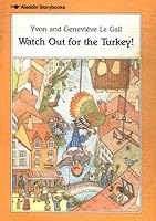 Watch Out for the Turkey! 0689712839 Book Cover