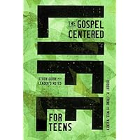 The Gospel-Centered Life for Teens