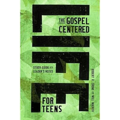 The Gospel-Centered Life for Teens