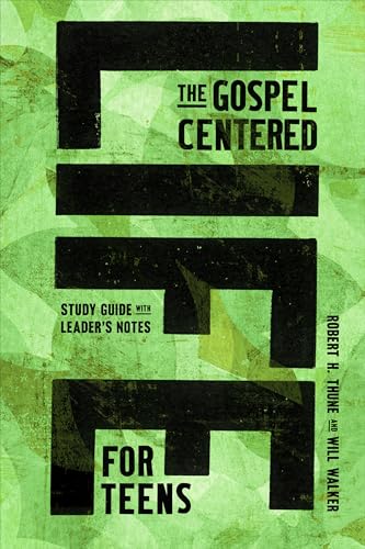 The Gospel-Centered Life for Teens: Study Guide with Leader’s Notes