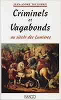 Criminels Et Vagabonds Au Siecle Des Lumieres 2911416074 Book Cover
