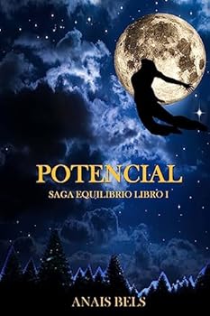 Potencial: Saga Equilibrio. Libro I - Book #1 of the Saga Equilibrio
