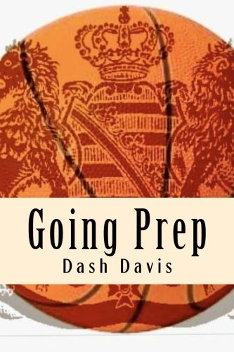 Going Prep: The Inside World of Elite High School Basketball