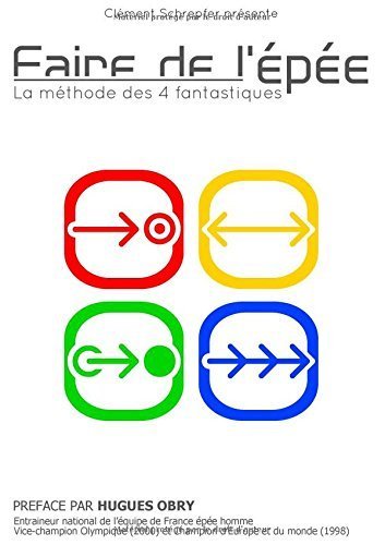 Faire de l'??p??e - La m??thode des 4 fantastiques (French Edition) by Schrepfer, Cl??ment (2014) Paperback