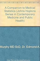 A Companion to Medical Statistics (Johns Hopkins Series in Contemporary Medicine and Public Health) 0801826128 Book Cover