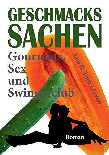 Geschmackssachen: Gourmets, Sex und Swingerclub (Geschmackszentrum)