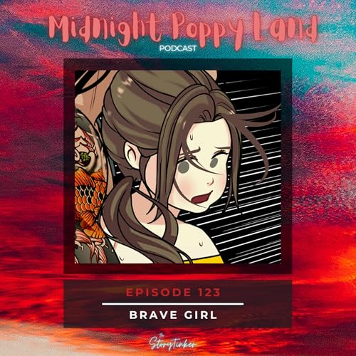 Midnight Poppy Land 123: Brave Girl (with Aileen, Patty and Ruby)