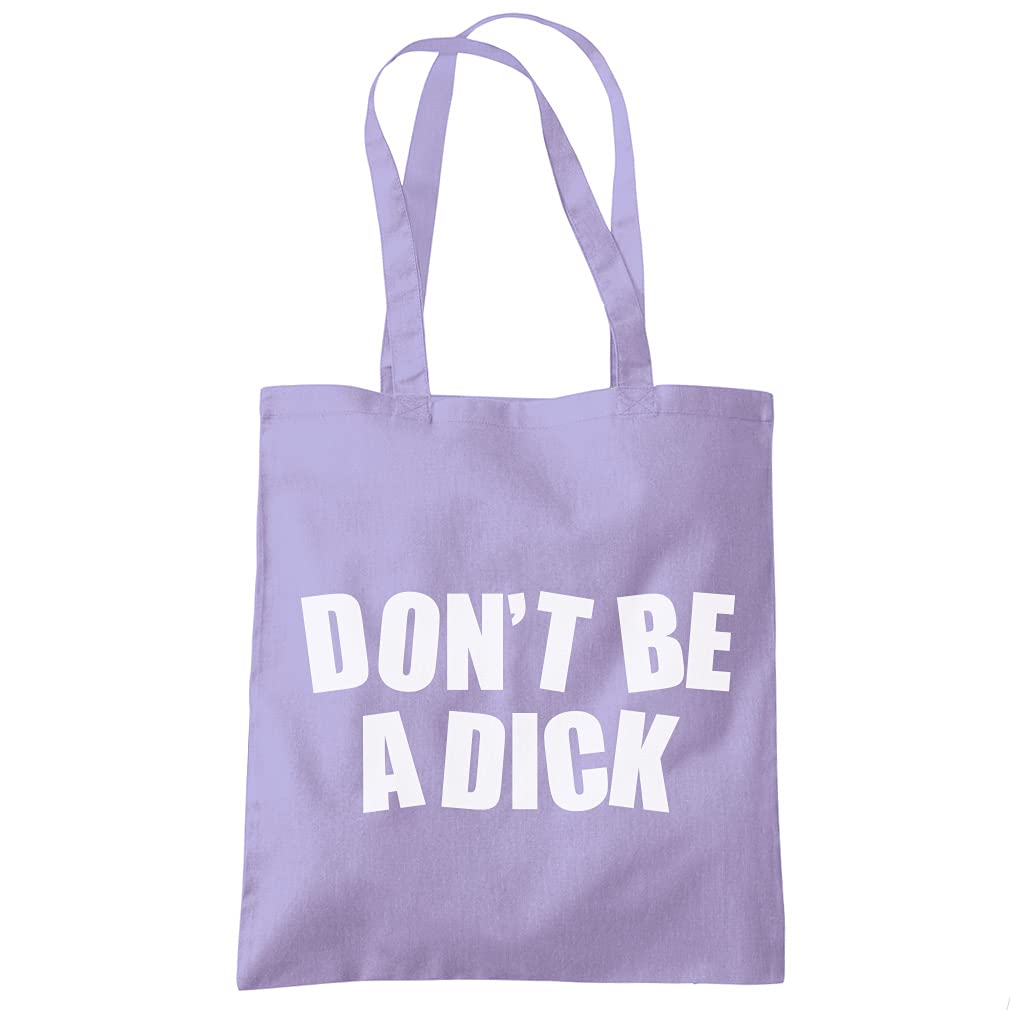 HotScamp Don't Be a Dick - Tote Shopping Bag - Funny Sassy Bored One size lavender purple