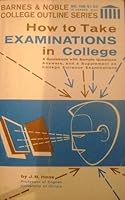 How To Take Examinations in College (College Outline Series) B000H5GCE6 Book Cover