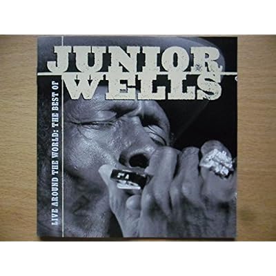 The Best Of Junior Wells: Live Around The World