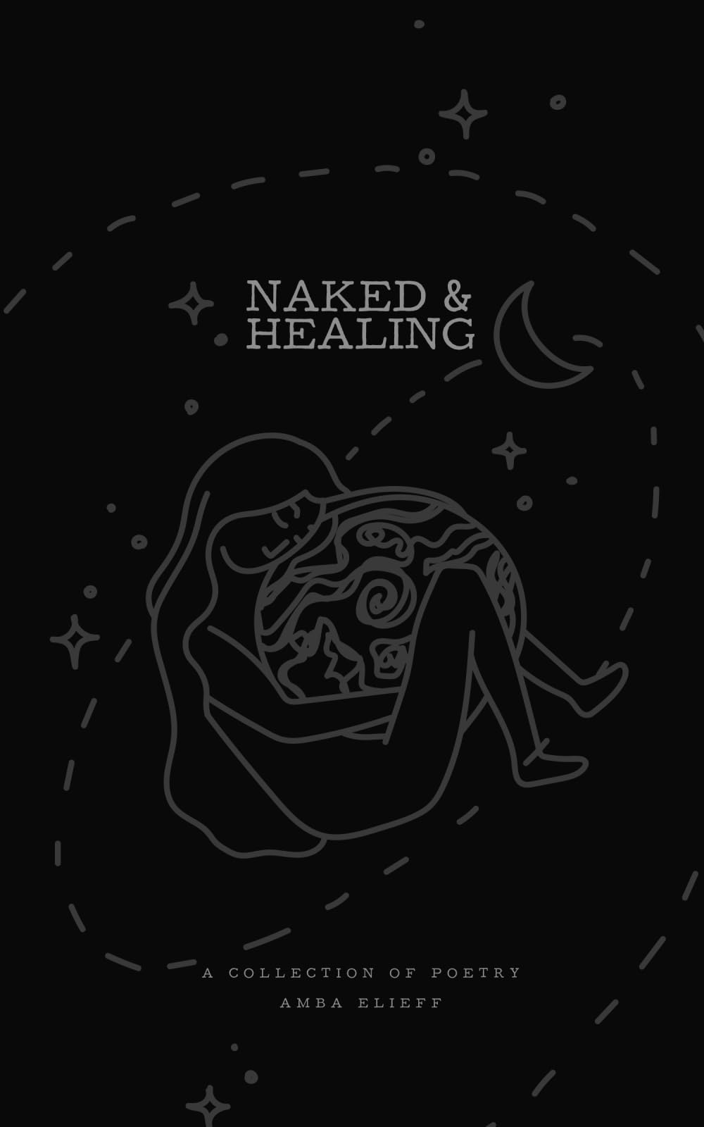 Naked & Healing: A collection of poetry