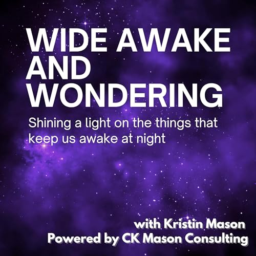 Wide Awake and Wondering Podcast By Kristin Mason cover art