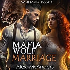 Mafia Wolf Marriage (Wolf Mafia Book 1) Audiolibro Por Alex (Shifter) McAnders arte de portada