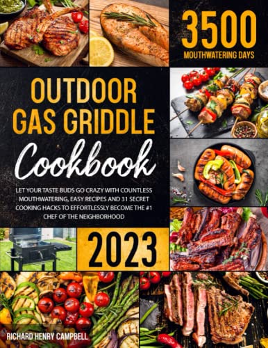 Outdoor Gas Griddle Cookbook: Let Your Taste Buds Go Crazy