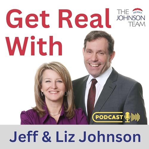 Get Real with Jeff and Liz Johnson Podcast By Jeff and Liz Johnson cover art