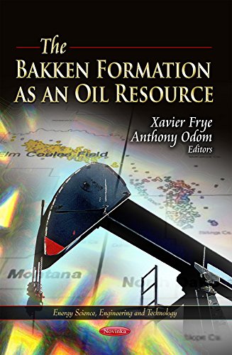 The Bakken Formation As an Oil Resource (Energy Science, Engineering and Technology)